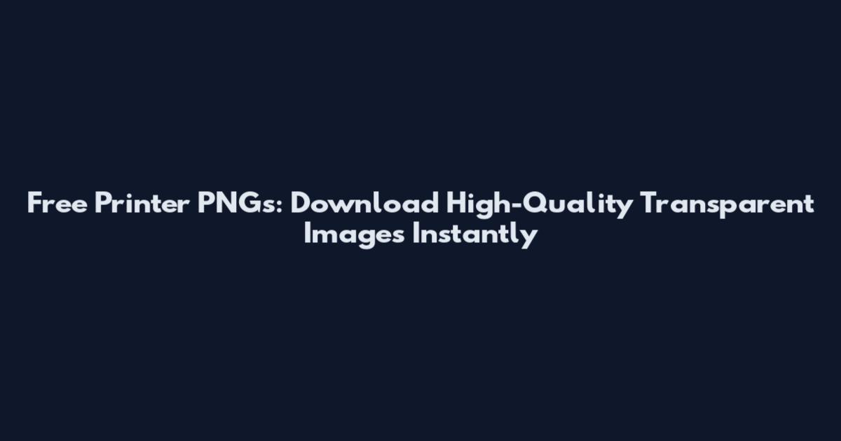 Free Printer PNGs: Download High-Quality Transparent Images Instantly