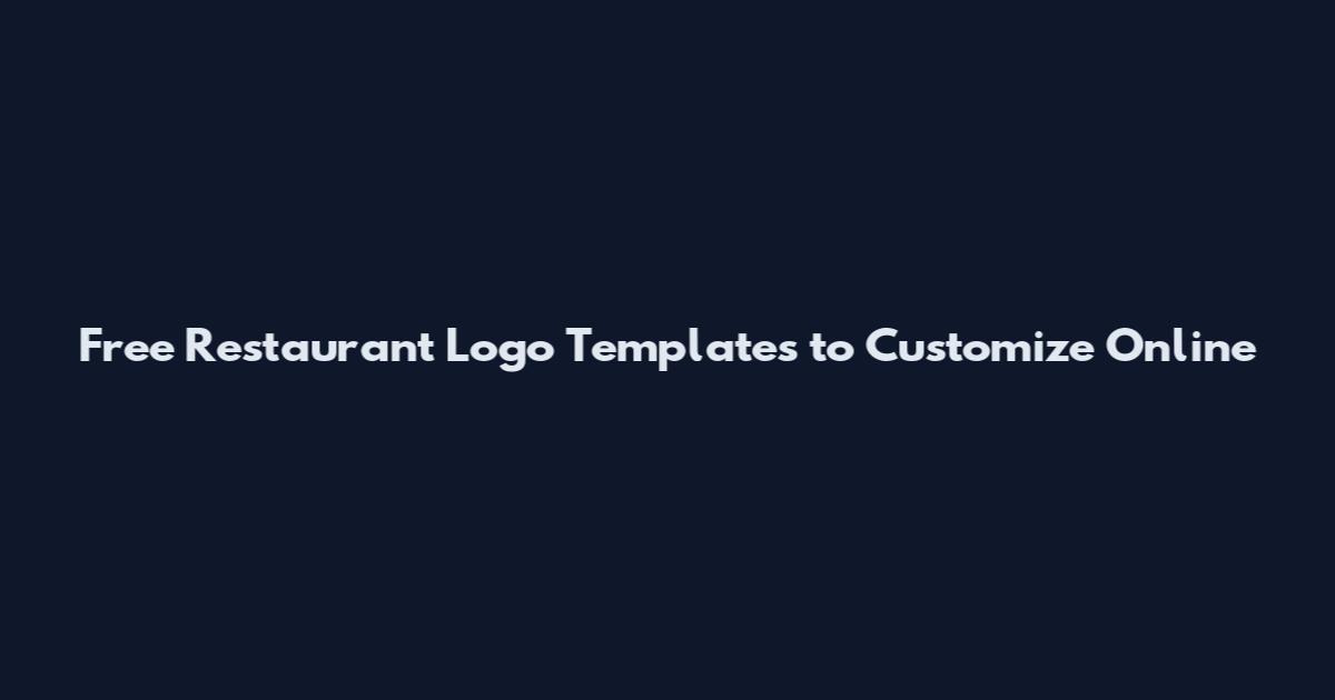 Free Restaurant Logo Templates to Customize Online