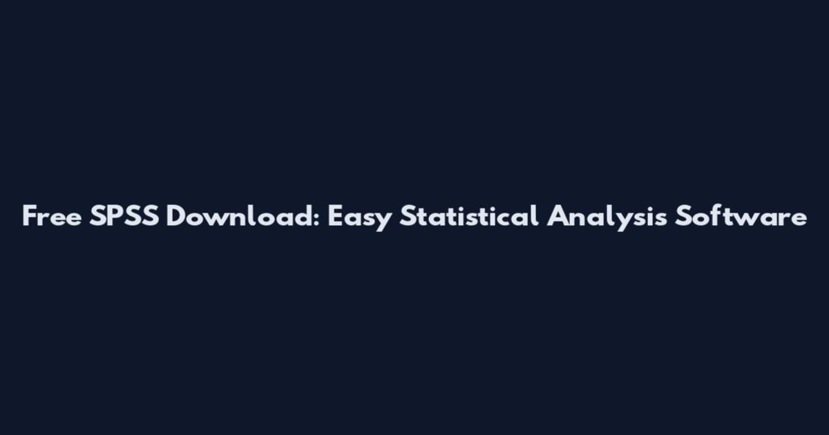 Free SPSS Download: Easy Statistical Analysis Software