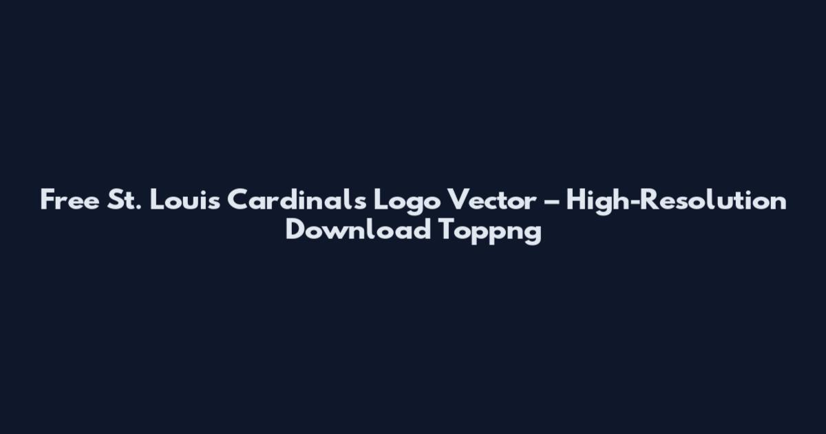 Free St. Louis Cardinals Logo Vector – High-Resolution Download Toppng