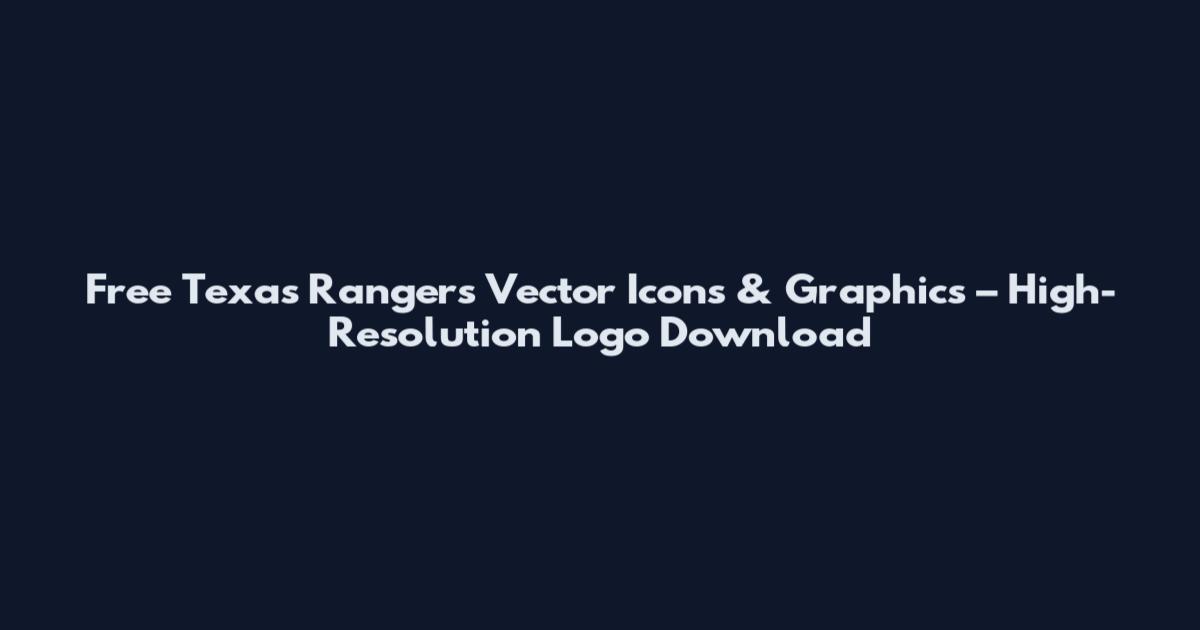 Free Texas Rangers Vector Icons & Graphics – High-Resolution Logo Download