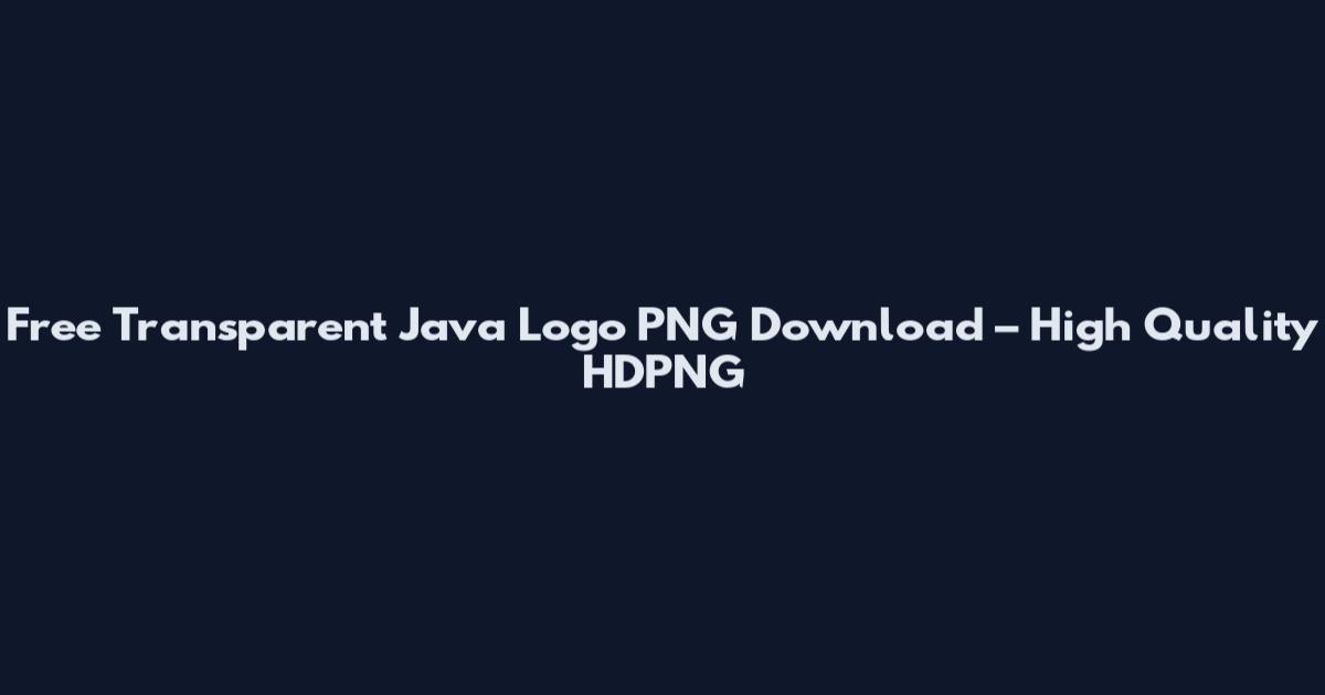 Free Transparent Java Logo PNG Download – High Quality HDPNG