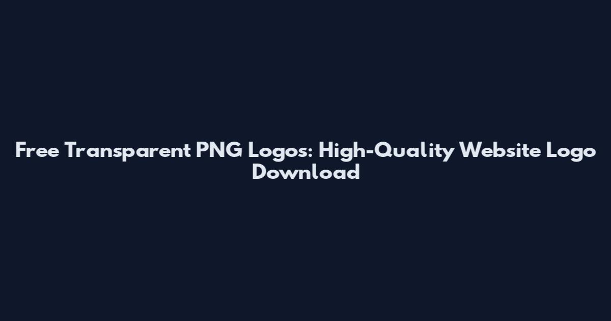 Free Transparent PNG Logos: High-Quality Website Logo Download