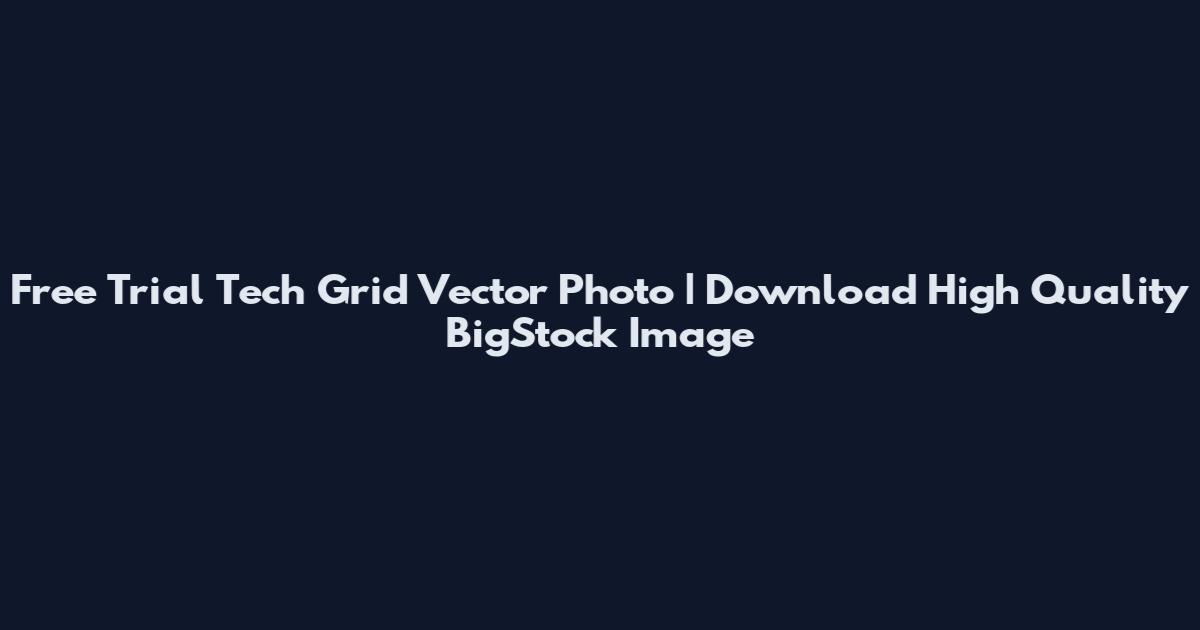 Free Trial Tech Grid Vector Photo | Download High Quality BigStock Image