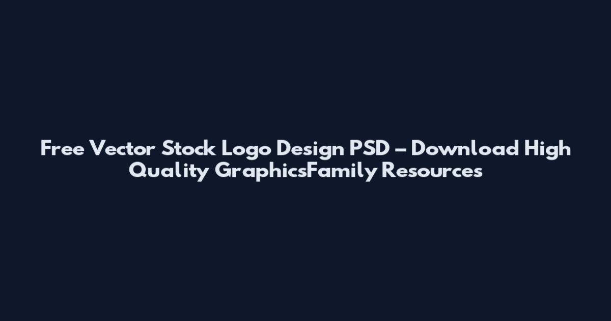 Free Vector Stock Logo Design PSD – Download High Quality GraphicsFamily Resources