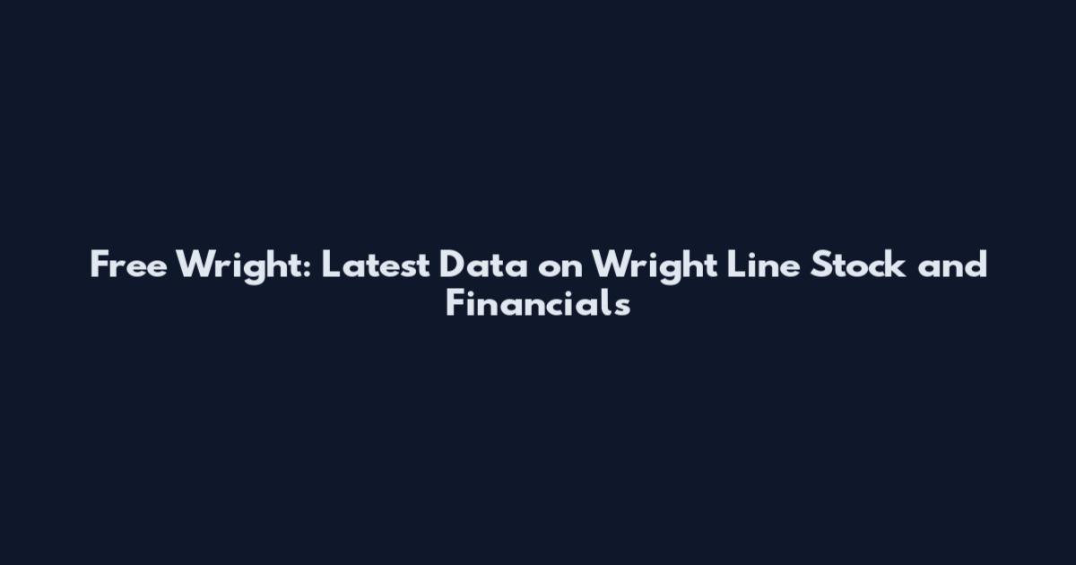 Free Wright: Latest Data on Wright Line Stock and Financials