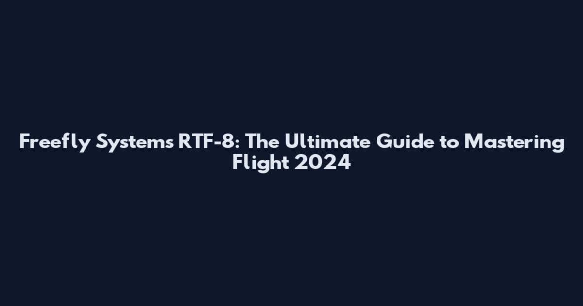 Freefly Systems RTF-8: The Ultimate Guide to Mastering Flight 2024