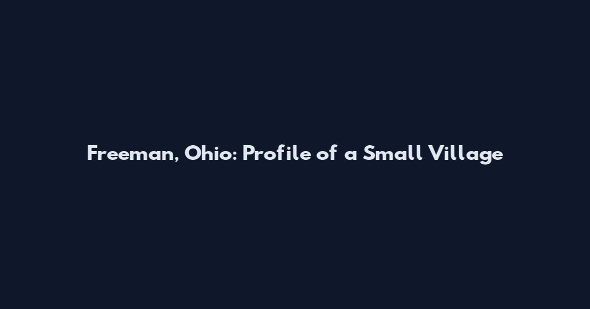 Freeman, Ohio: Profile of a Small Village