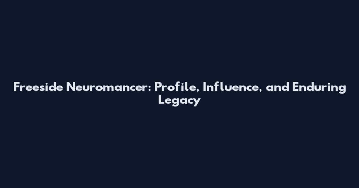 Freeside Neuromancer: Profile, Influence, and Enduring Legacy