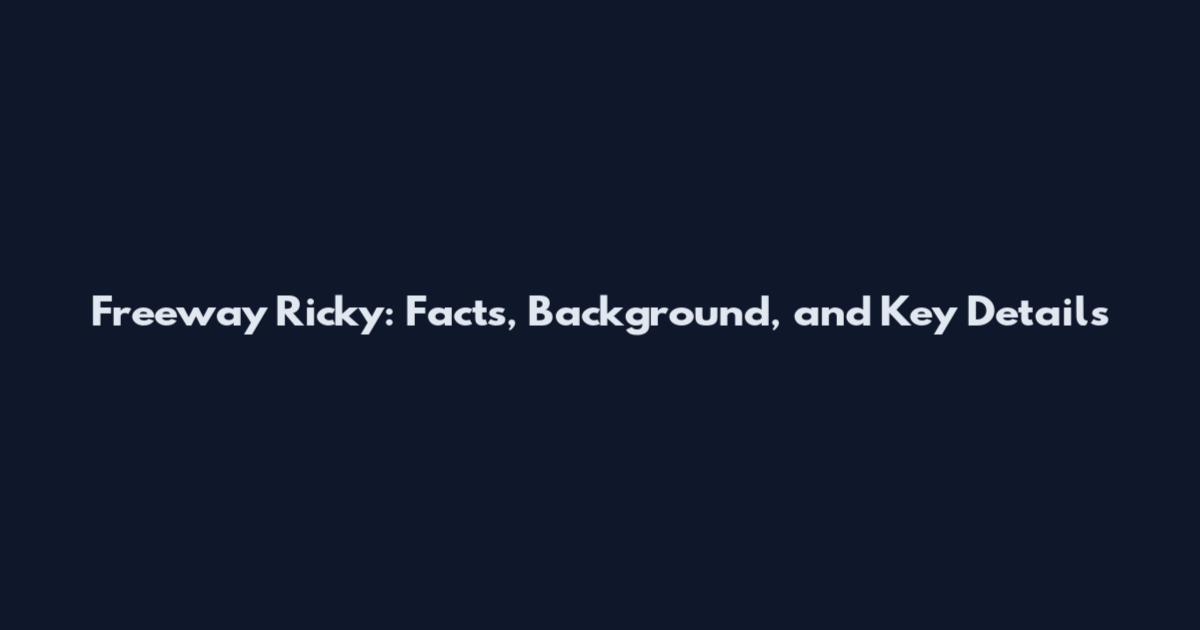 Freeway Ricky: Facts, Background, and Key Details