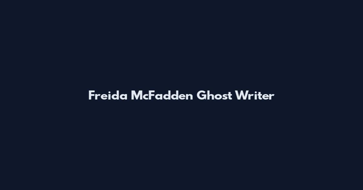 Freida McFadden Ghost Writer