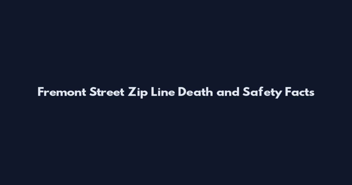 Fremont Street Zip Line Death and Safety Facts