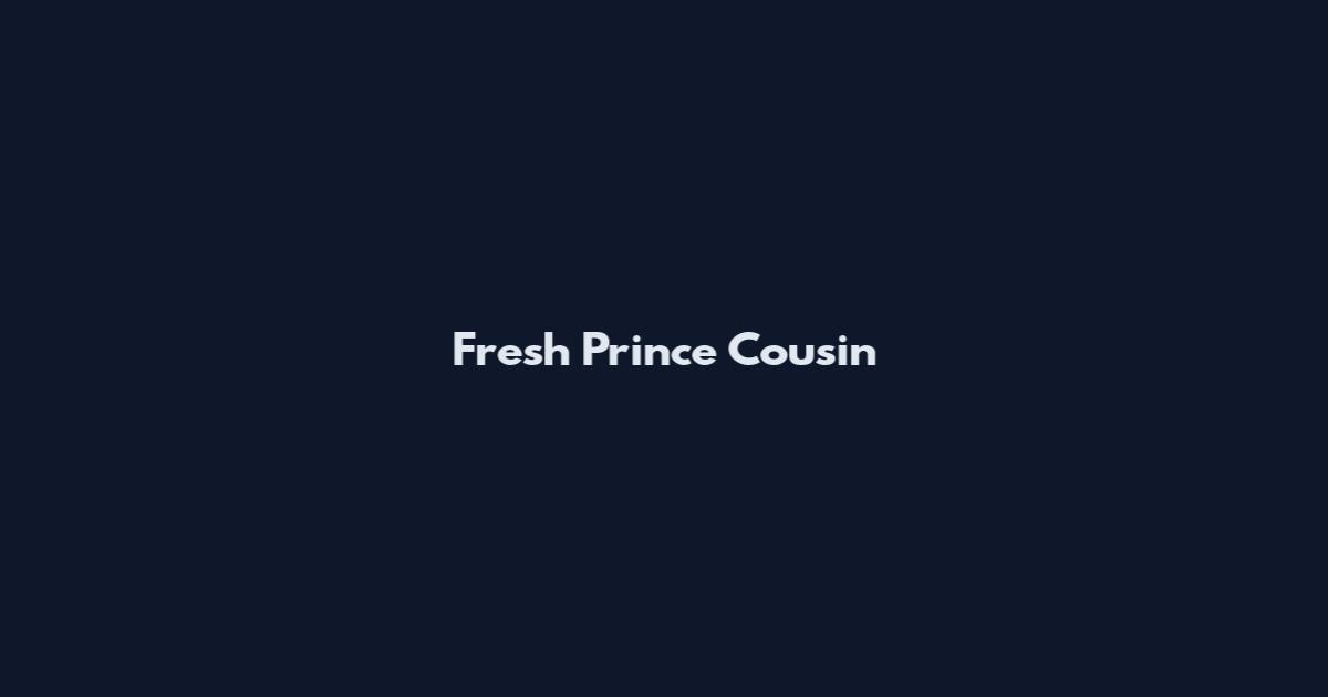 Fresh Prince Cousin
