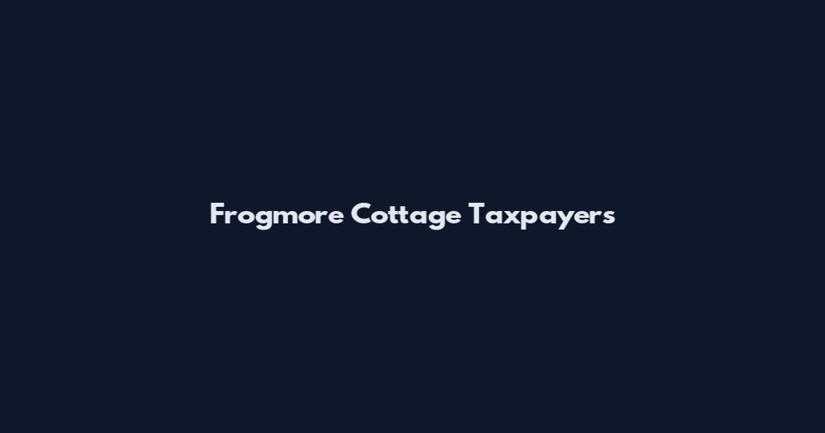 Frogmore Cottage Taxpayers