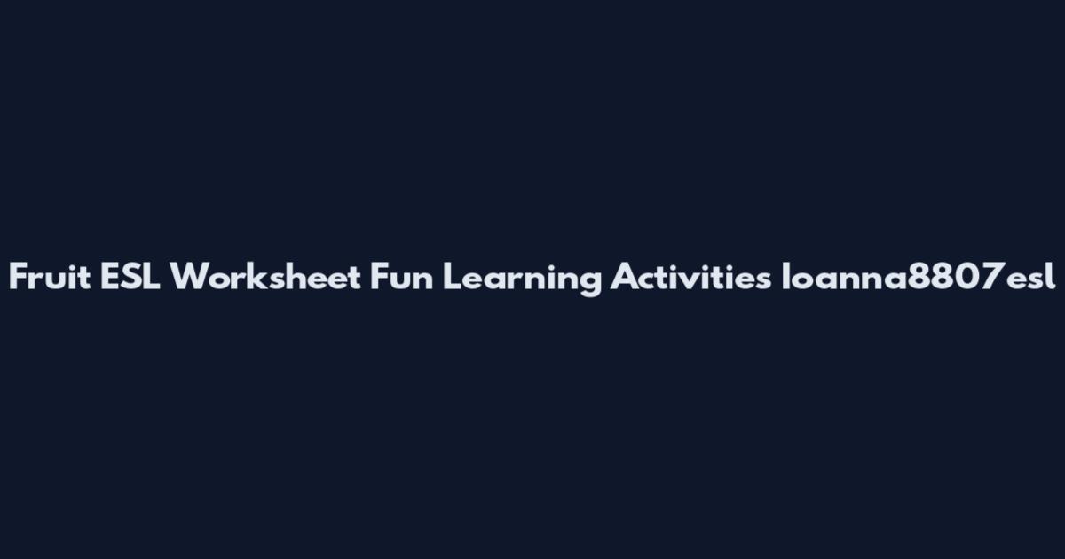 Fruit ESL Worksheet Fun Learning Activities Ioanna8807esl