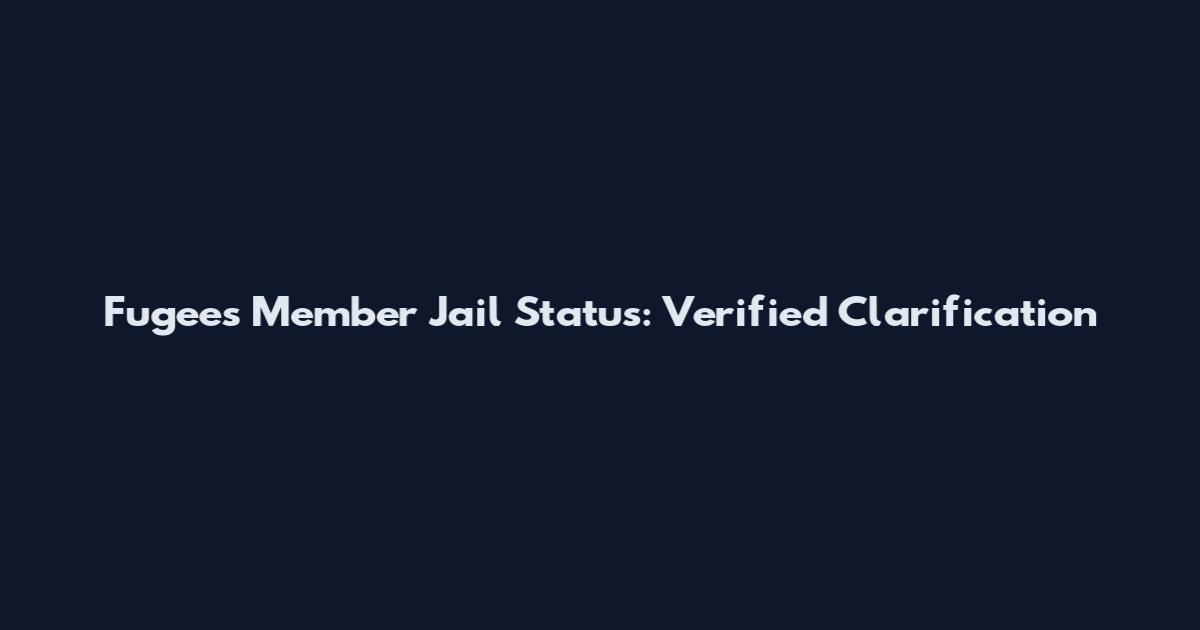 Fugees Member Jail Status: Verified Clarification