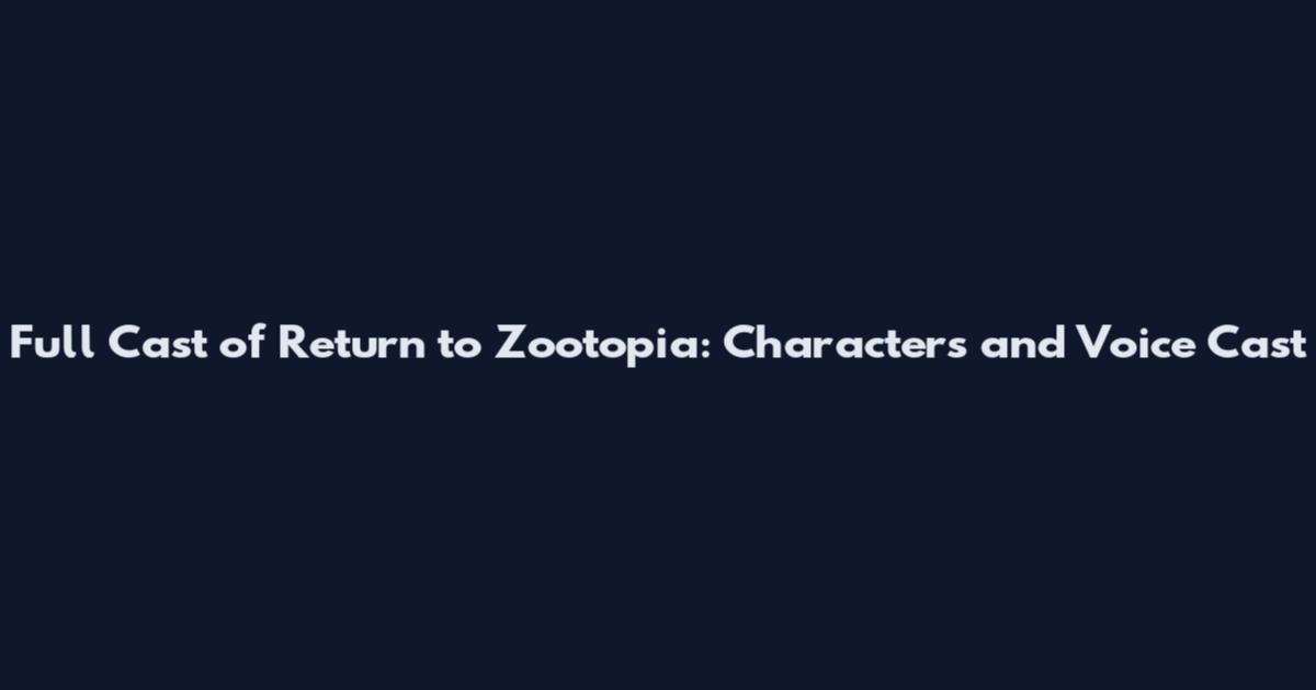 Full Cast of Return to Zootopia: Characters and Voice Cast