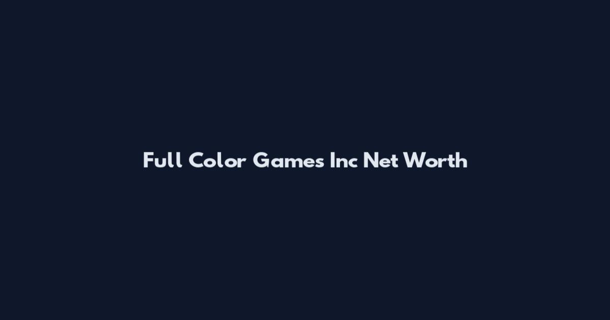 Full Color Games Inc Net Worth