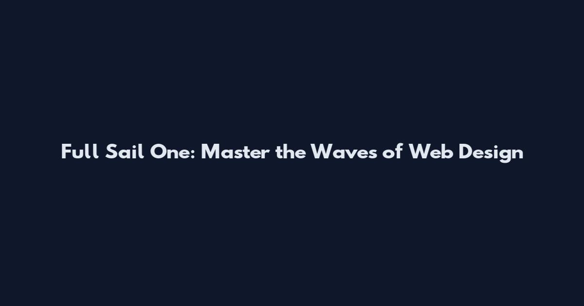 Full Sail One: Master the Waves of Web Design