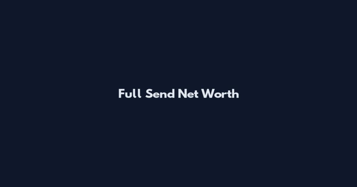 Full Send Net Worth