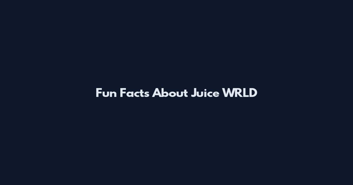 Fun Facts About Juice WRLD