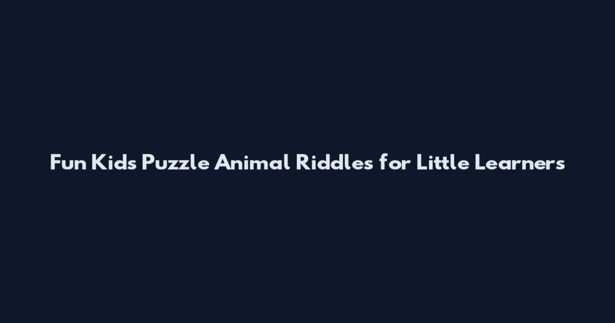 Fun Kids Puzzle Animal Riddles for Little Learners