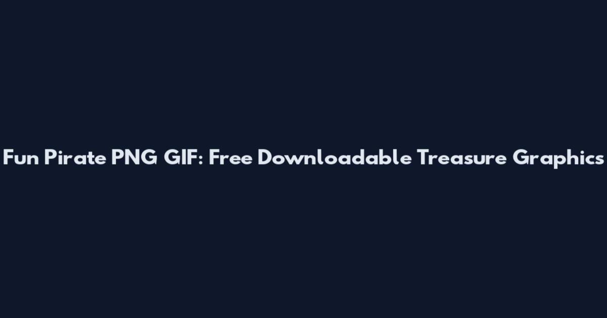 Fun Pirate PNG GIF: Free Downloadable Treasure Graphics