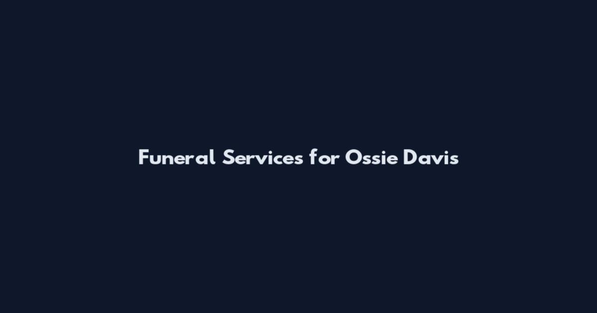 Funeral Services for Ossie Davis