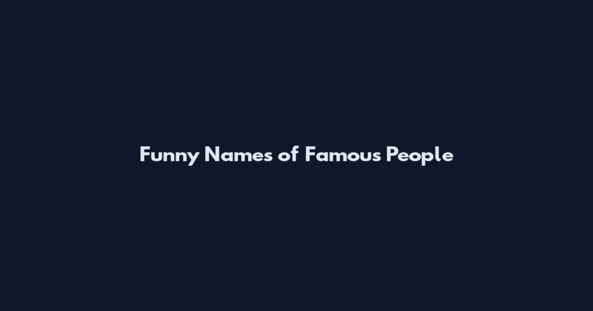 Funny Names of Famous People