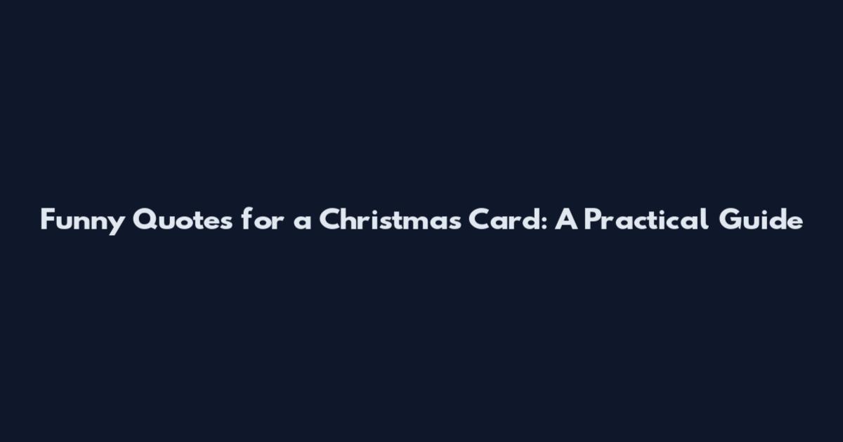 Funny Quotes for a Christmas Card: A Practical Guide