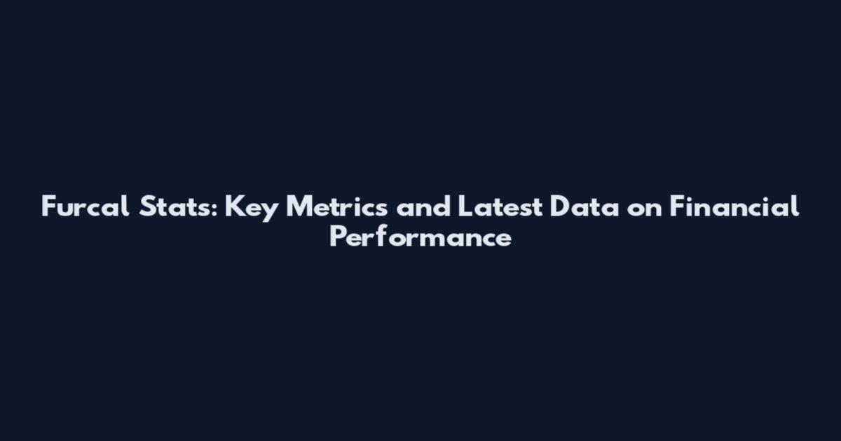 Furcal Stats: Key Metrics and Latest Data on Financial Performance