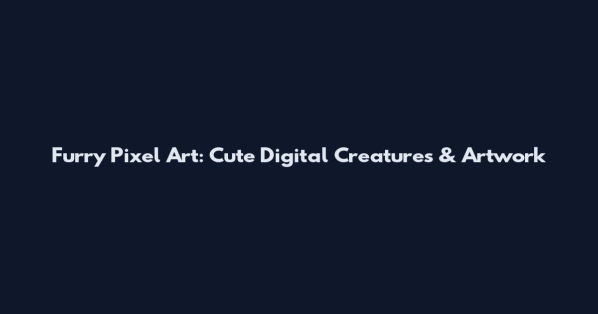 Furry Pixel Art: Cute Digital Creatures & Artwork