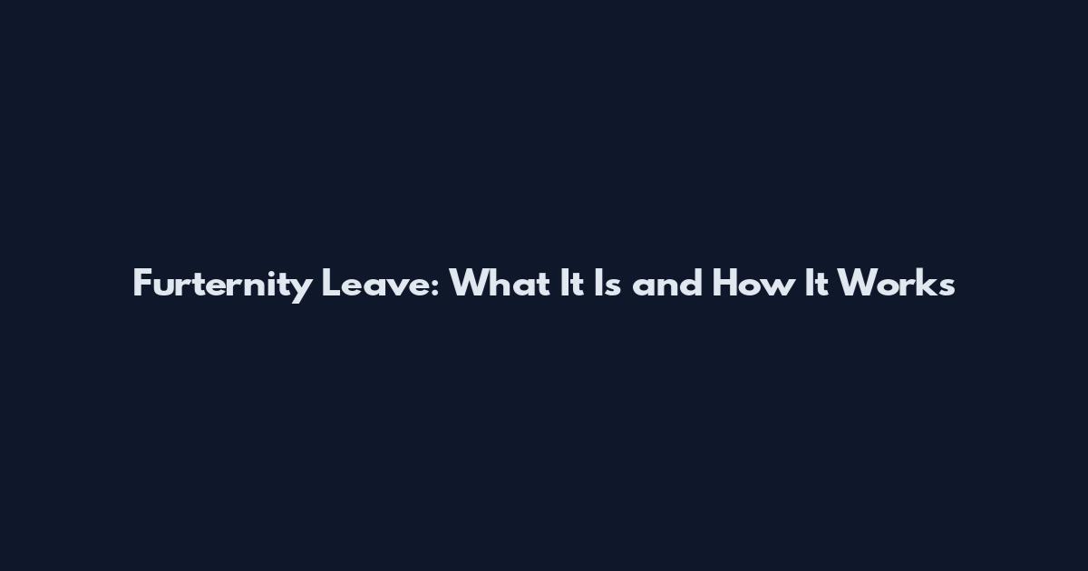 Furternity Leave: What It Is and How It Works