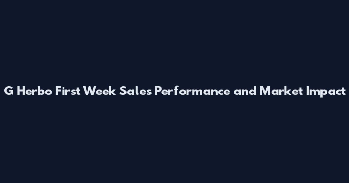 G Herbo First Week Sales Performance and Market Impact