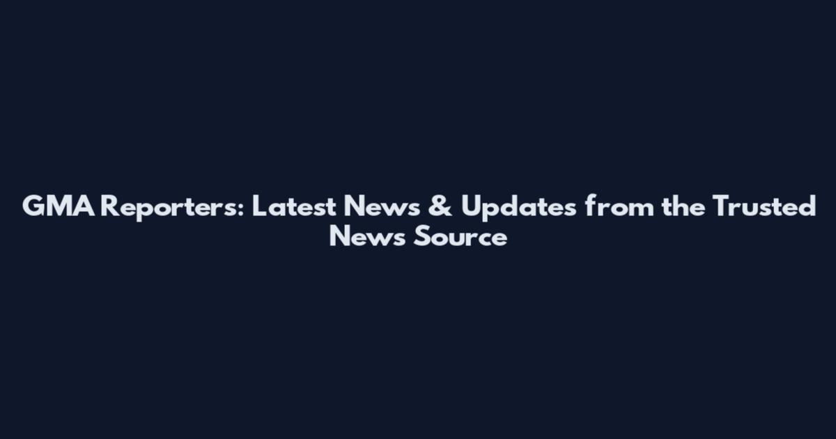 GMA Reporters: Latest News & Updates from the Trusted News Source
