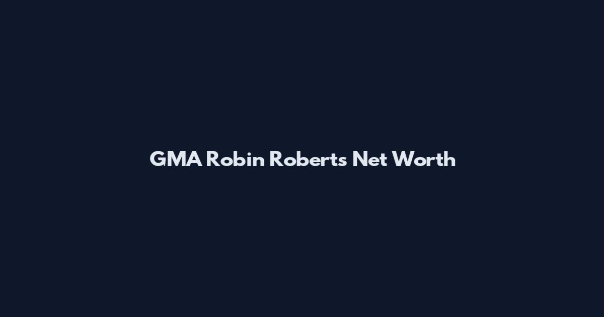 GMA Robin Roberts Net Worth