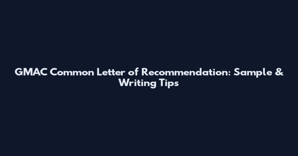 GMAC Common Letter of Recommendation: Sample & Writing Tips