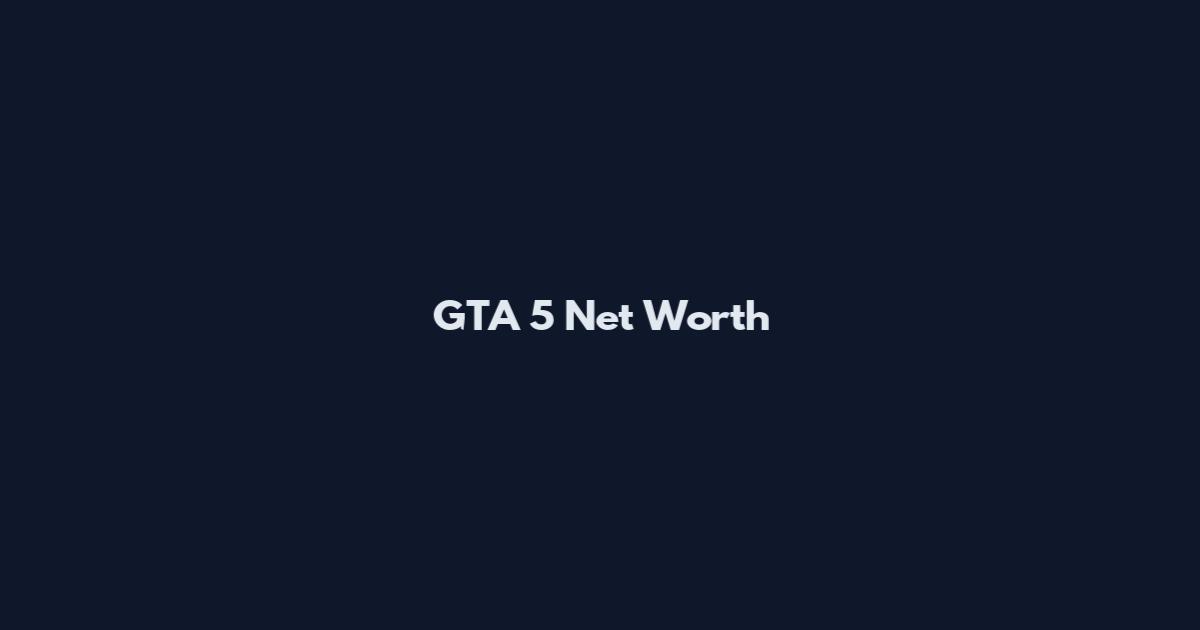 GTA 5 Net Worth