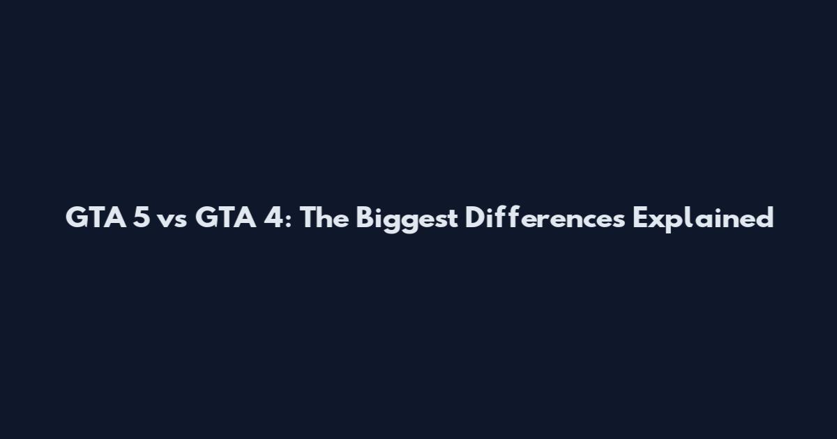 GTA 5 vs GTA 4: The Biggest Differences Explained