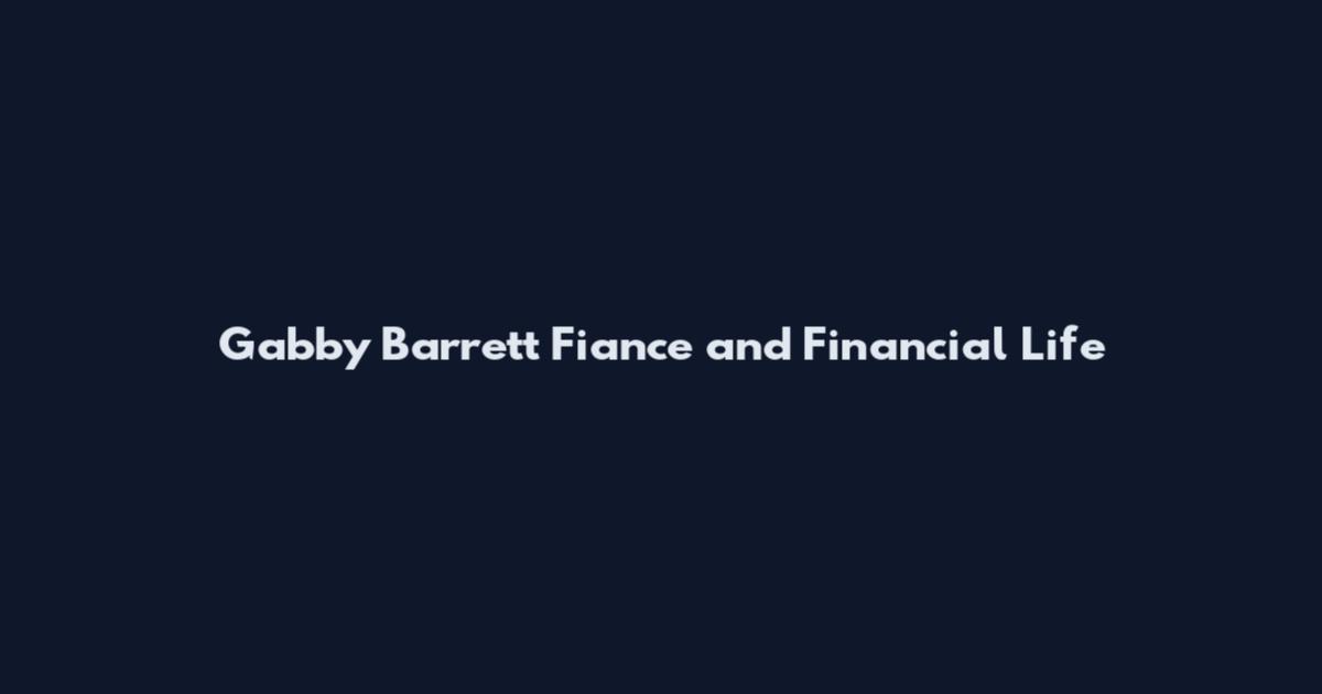 Gabby Barrett Fiance and Financial Life