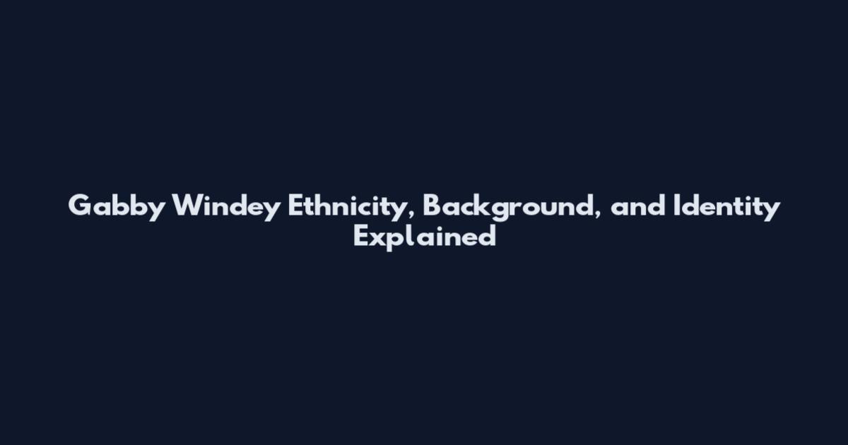 Gabby Windey Ethnicity, Background, and Identity Explained