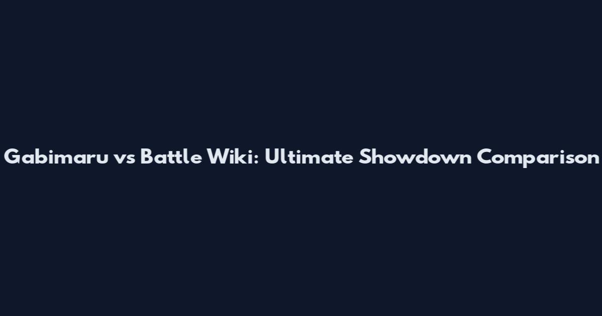 Gabimaru vs Battle Wiki: Ultimate Showdown Comparison