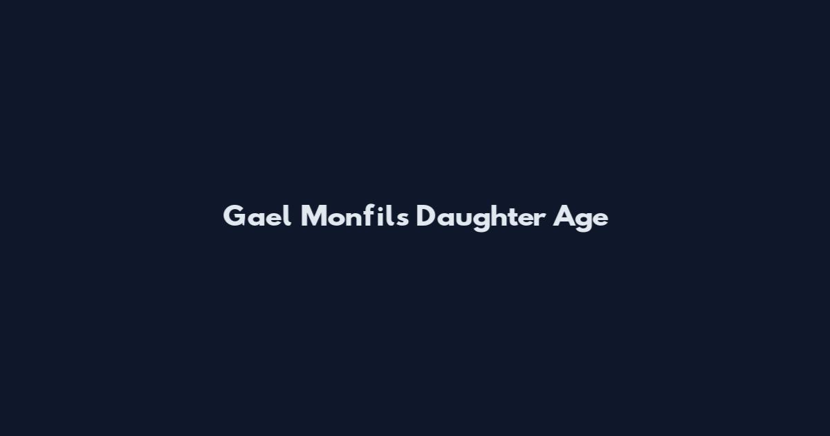Gael Monfils Daughter Age