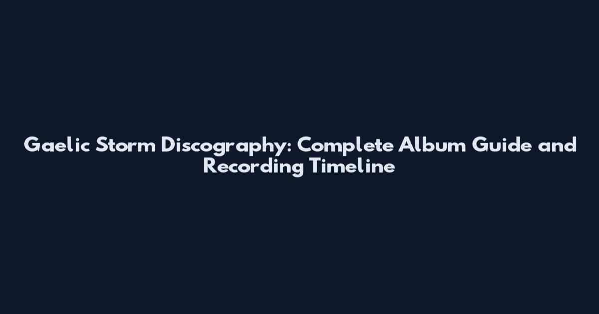 Gaelic Storm Discography: Complete Album Guide and Recording Timeline
