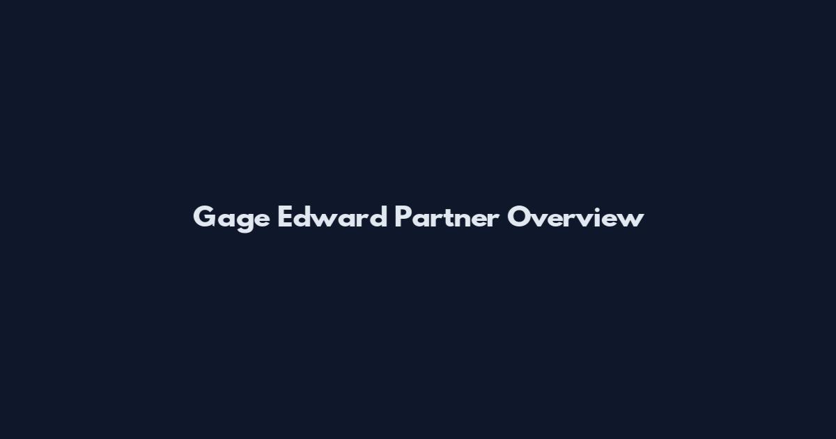 Gage Edward Partner Overview