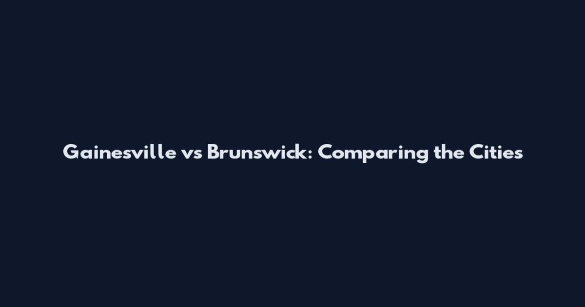 Gainesville vs Brunswick: Comparing the Cities