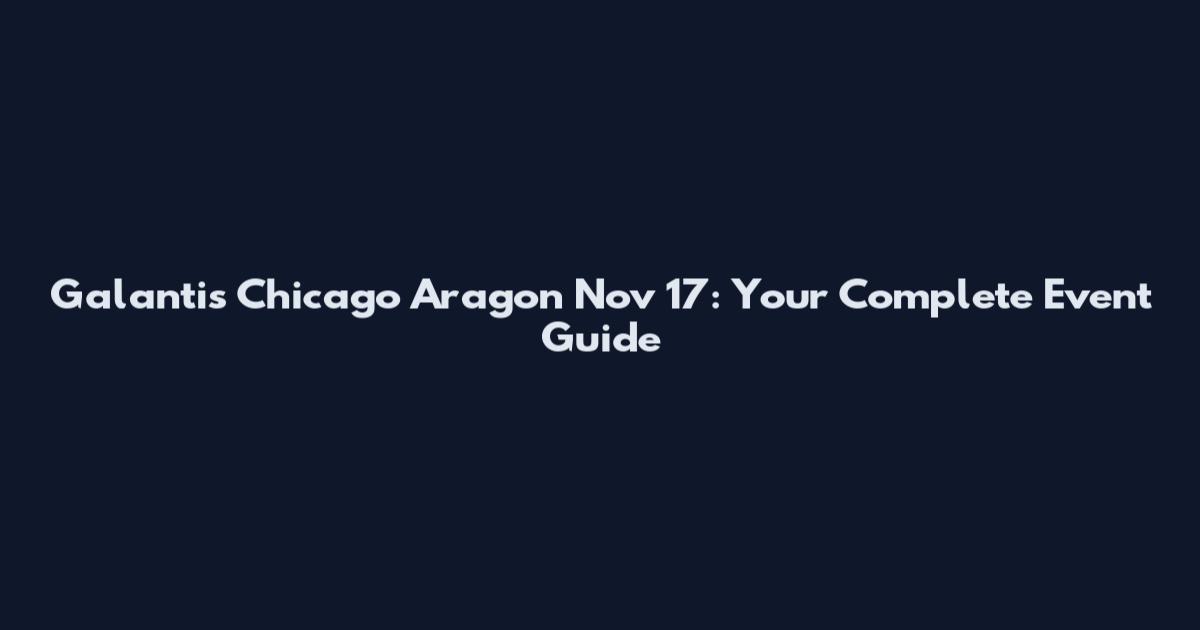 Galantis Chicago Aragon Nov 17: Your Complete Event Guide