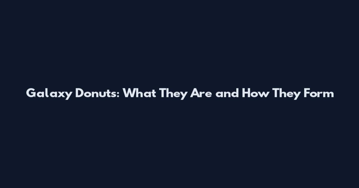 Galaxy Donuts: What They Are and How They Form