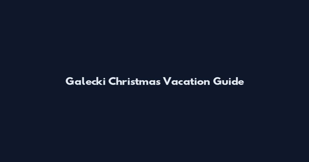 Galecki Christmas Vacation Guide