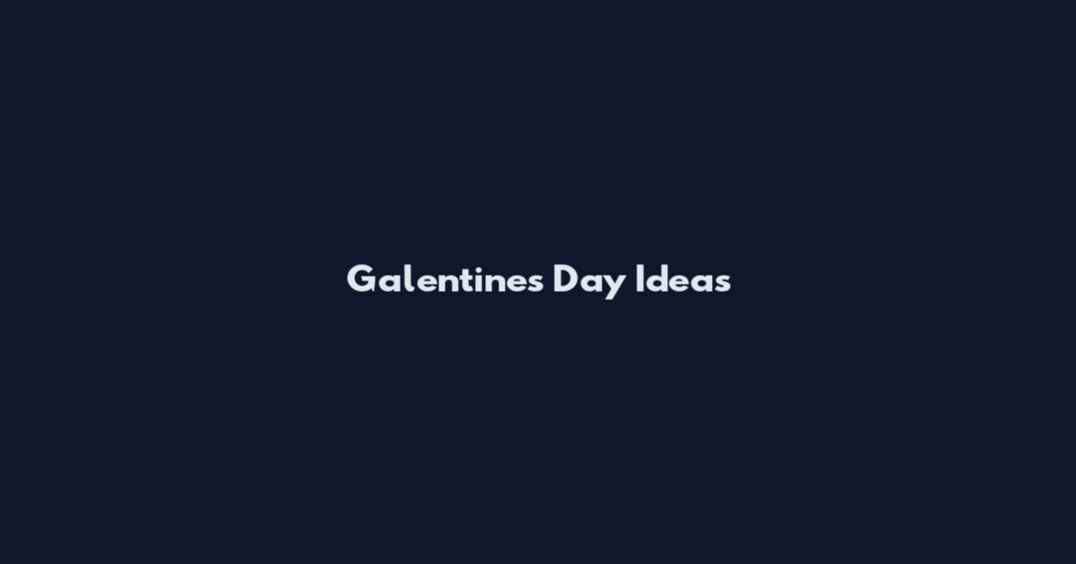 Galentines Day Ideas